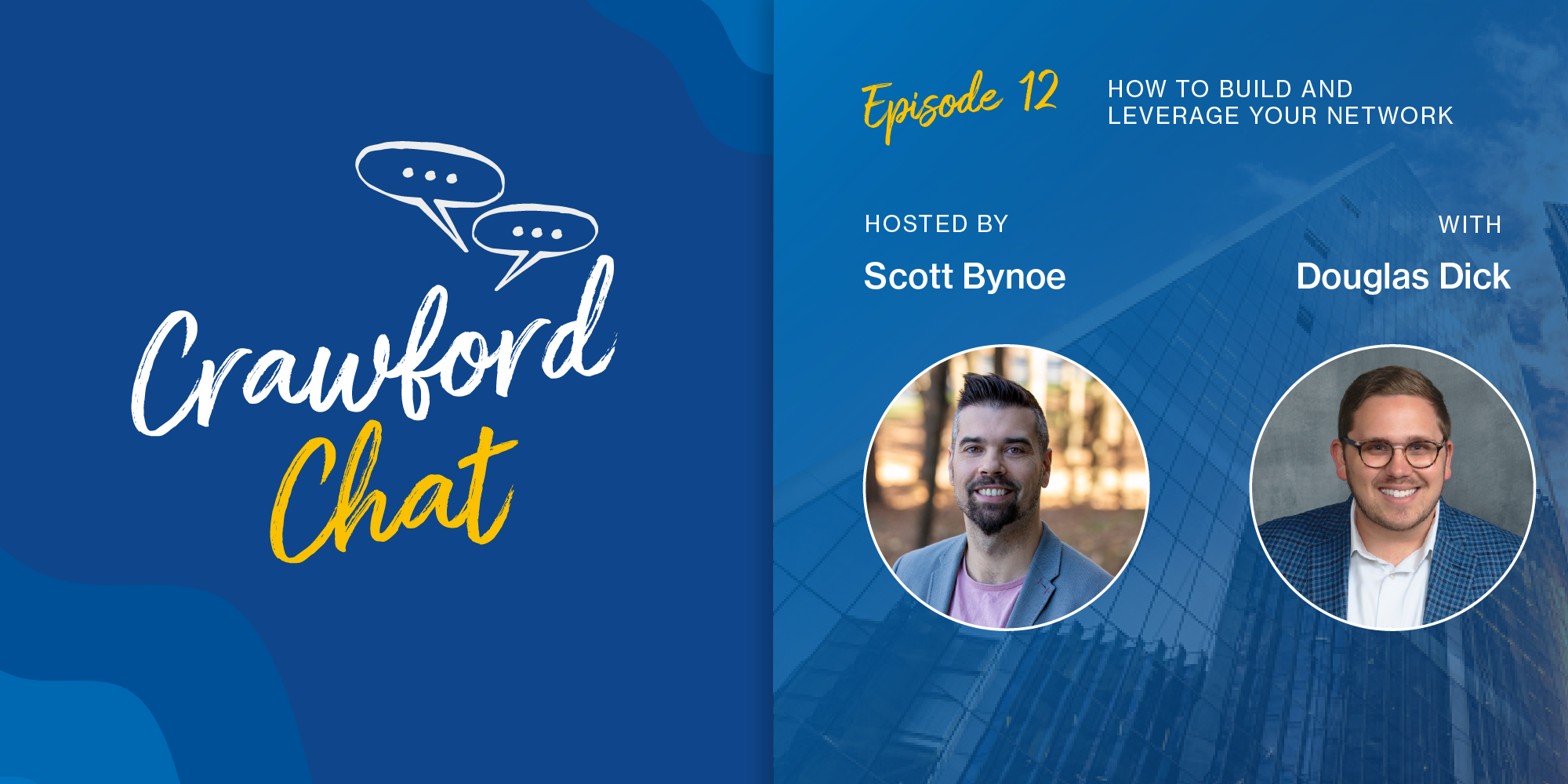 Crawford Chat: Episode 12 - How to build and leverage your network