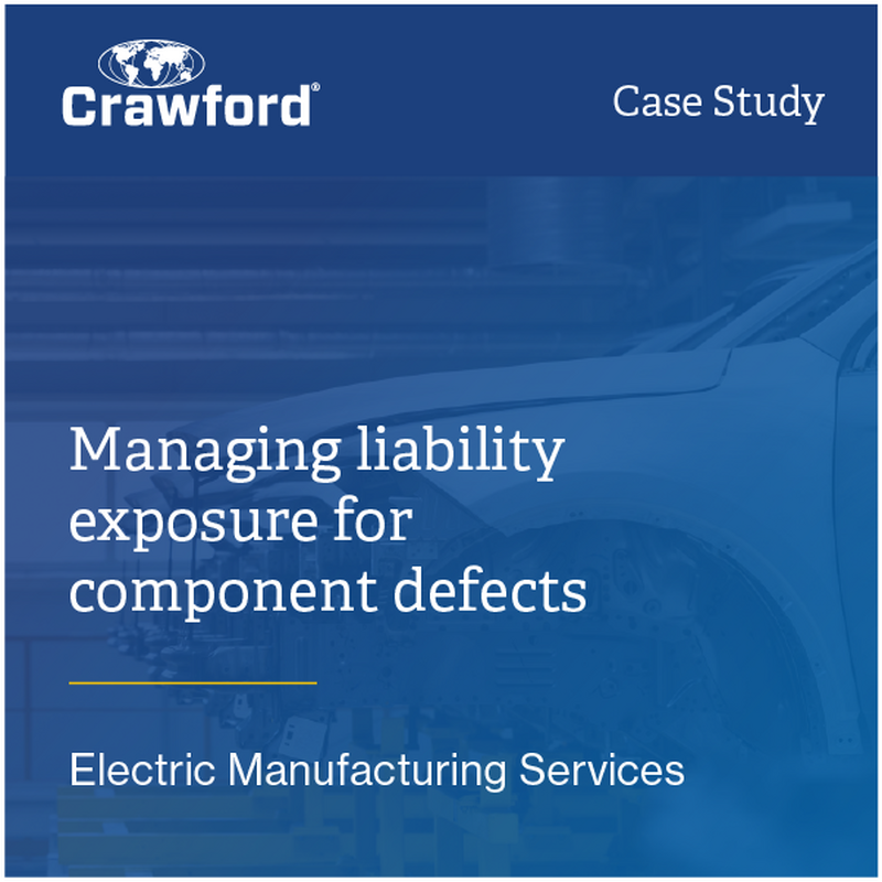 Crawford case study on managing liability exposure for component defects in electric manufacturing services