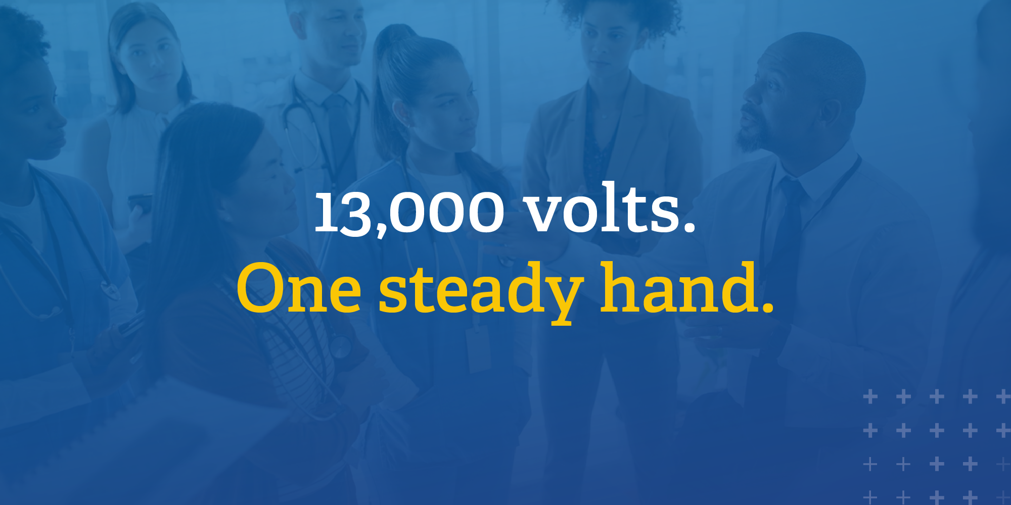 13,000 volts. One steady hand.